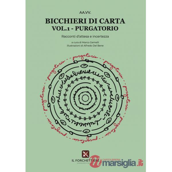 Purgatorio. Bicchieri di carta. Racconti d'attesa e d'incertezza. Vol. 1