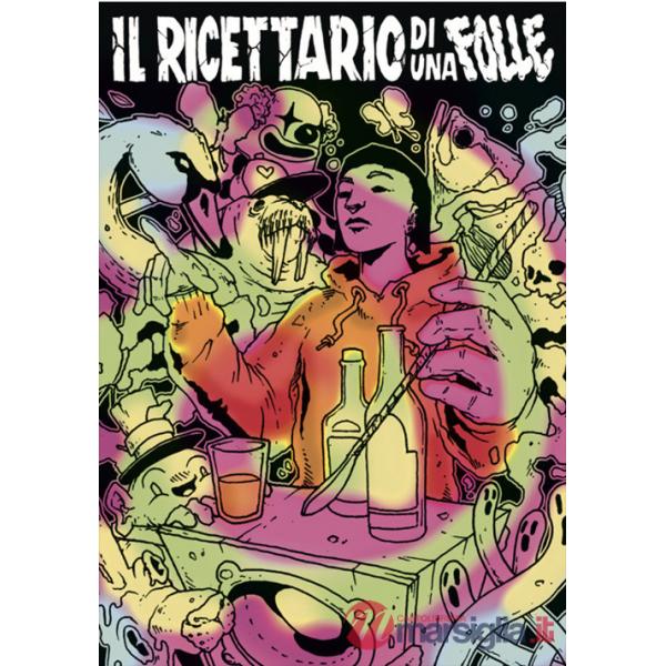 Ricettario di una folle. Ediz. illustrata (Il)