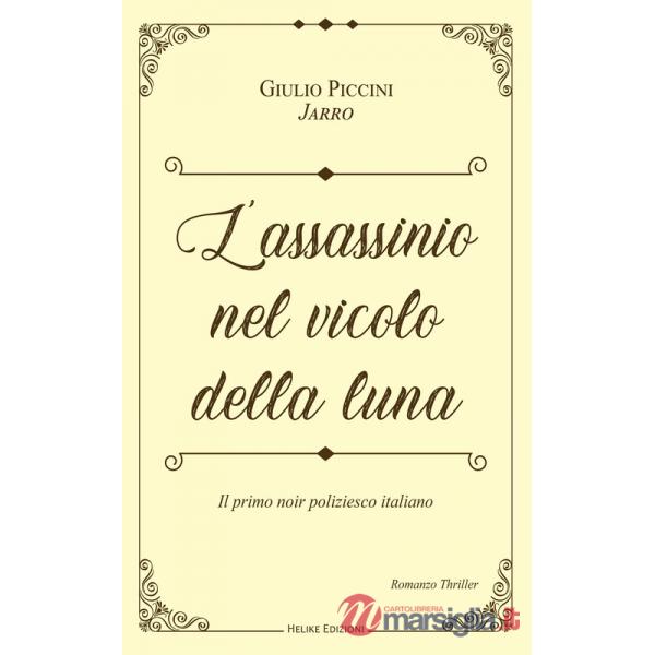 Assassinio nel vicolo della luna. Le inchieste di Lucertolo (L'). Vol. 1