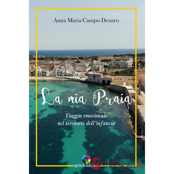 Mia Praia. Viaggio emozionale nel territorio dell'infanzia (La)