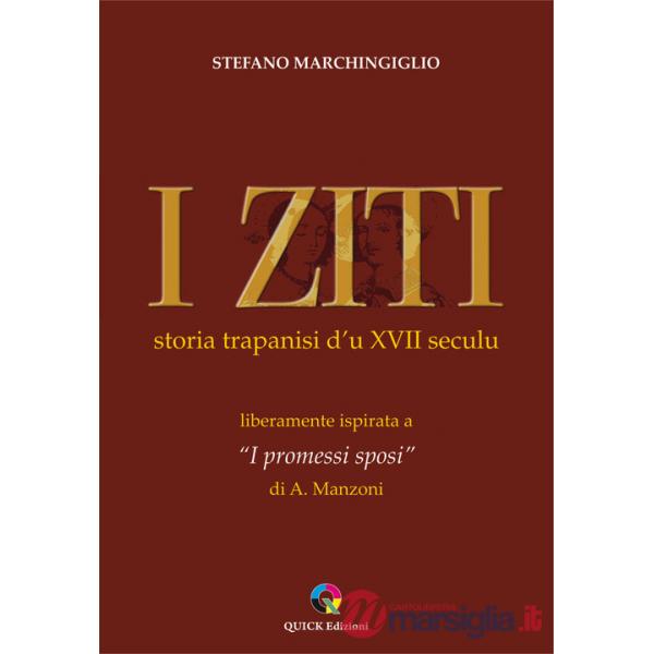 Ziti. Storia trapanisi d'u XVII seculu. Liberamente ispirata a «I promessi sposi» di A. Manzoni (I)