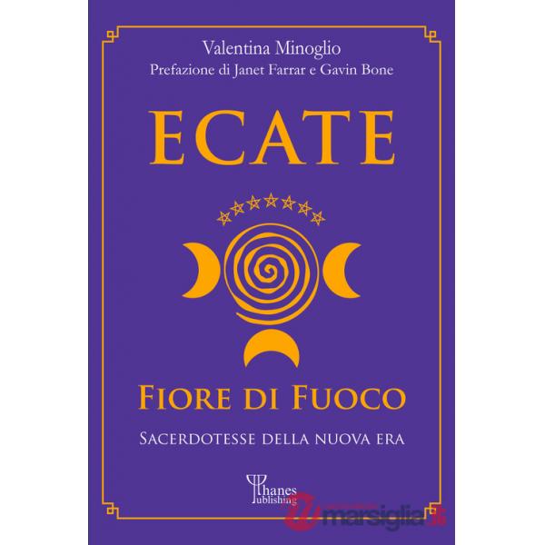 Ecate. Fiore di fuoco. Sacerdotesse della Nuova Era