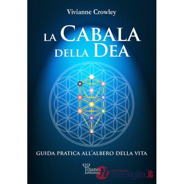 Cabala della Dea. Guida pratica all'Albero della Vita (La)