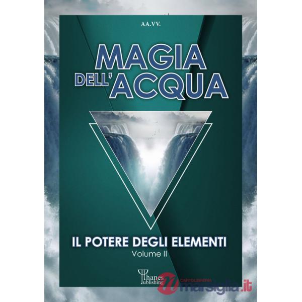 Potere degli elementi (Il). Vol. 2: Magia dell'acqua