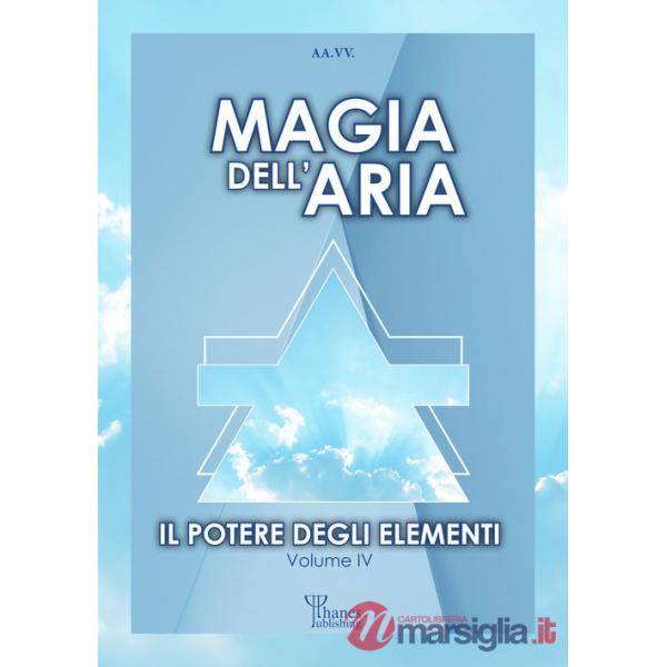 Potere degli elementi (Il). Vol. 4: Magia dell'aria