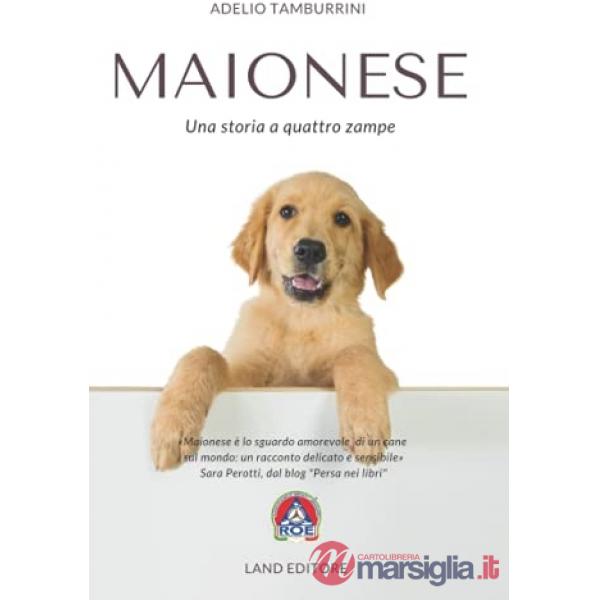 Maionese. Una storia a quattro zampe