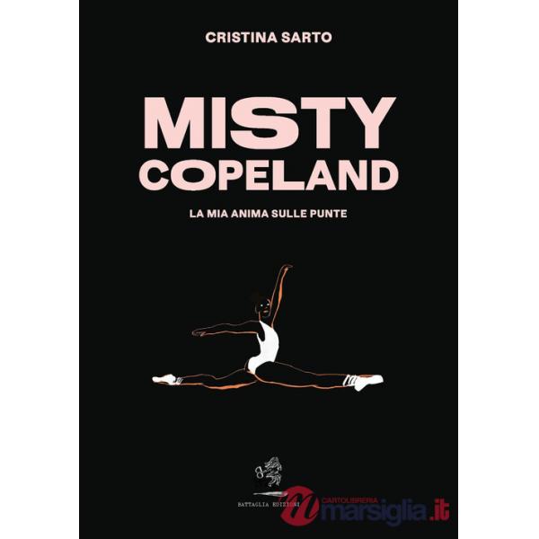 Misty Copeland. La mia anima sulle punte