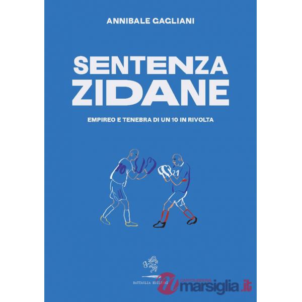 Sentenza Zidane. Empireo e tenebra di un 10 in rivolta