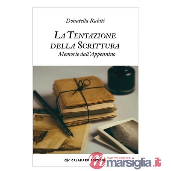 Tentazione della scrittura. Memorie dall'Appennino (La)