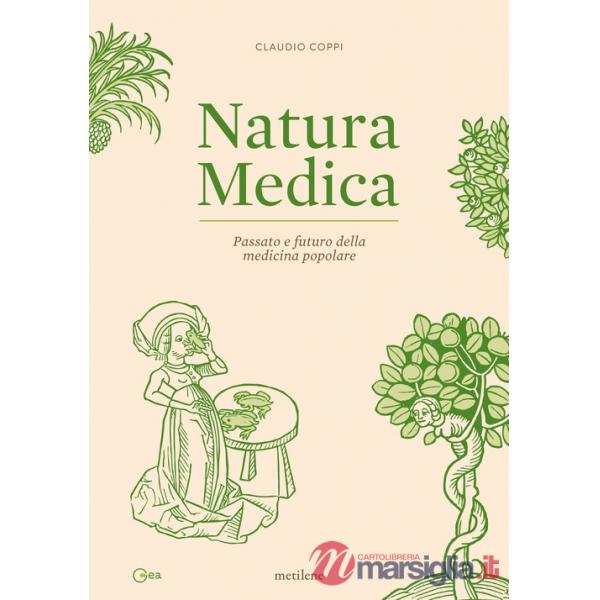 Natura medica. Passato e futuro della medicina popolare