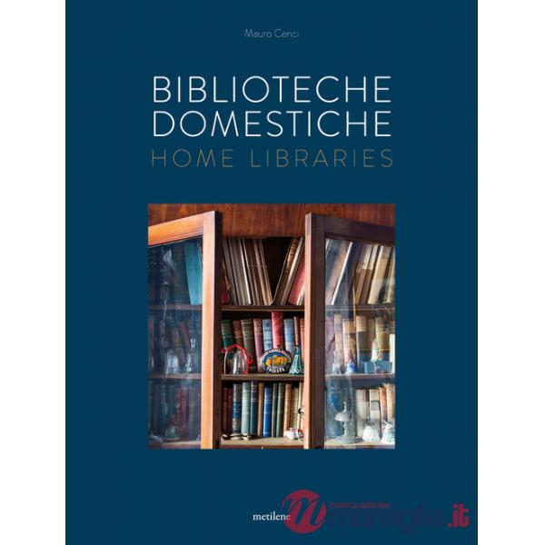 Biblioteche domestiche-Home libraries. Ediz. italiana e inglese