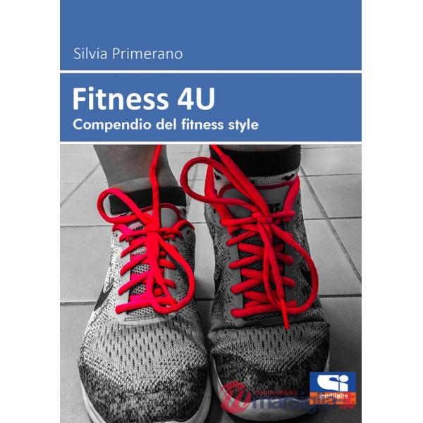 Fitness 4U. Compendio del fitness style