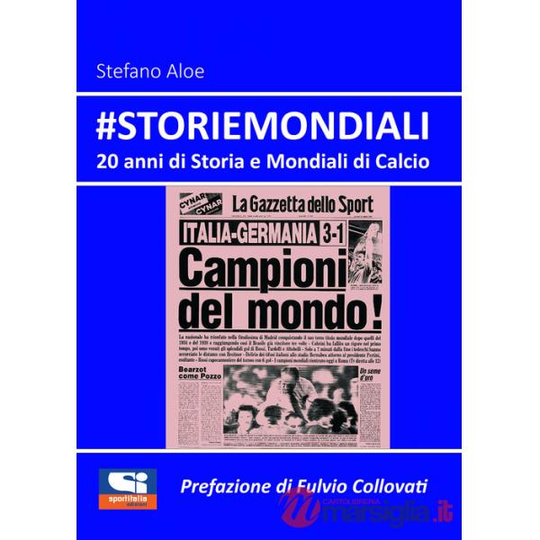Storiemondiali. 20 anni di storia e mondiali di calcio