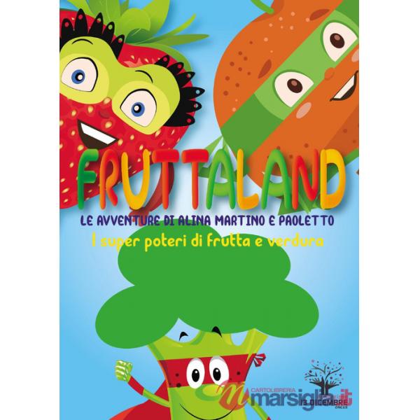 Fruttaland. I superpoteri di Alina, Martino e Paoletto