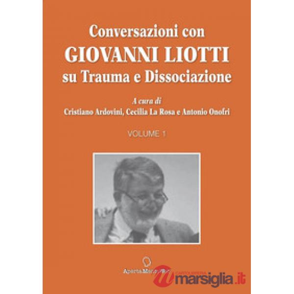 Conversazioni con Giovanni Liotti. Su trauma e dissociazione