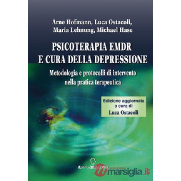 Psicoterapia Emdr e cura della depressione. Metodologia e protocolli di intervento nella pratica terapeutica