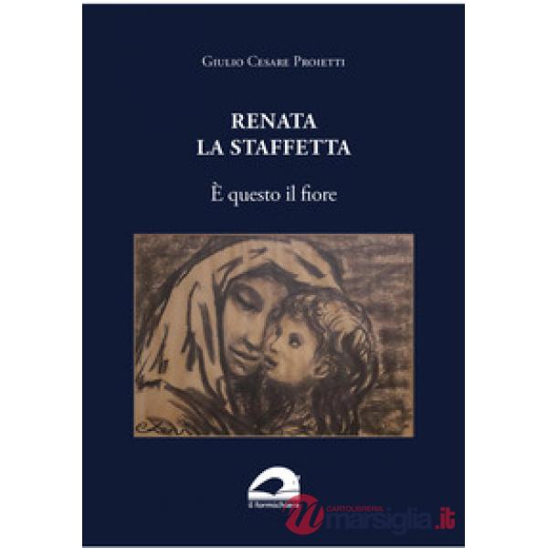 Renata la staffetta. È questo il fiore