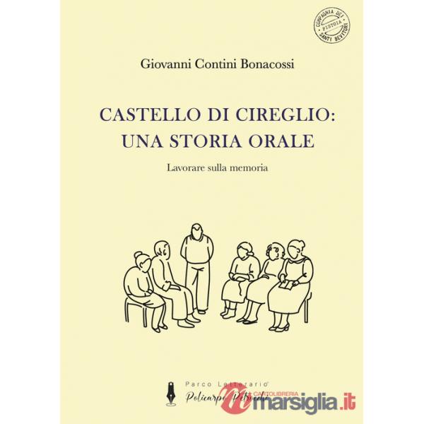 Castello di Cireglio: una storia orale. Lavorare sulla memoria