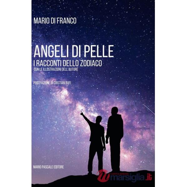 Angeli di pelle. I racconti dello zodiaco. Ediz. illustrata