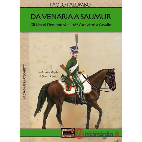 Da Venaria a Saumur. Gli ussari piemontesi e il 26° reggimento cacciatori a cavallo