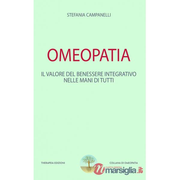 Omeopatia. Il valore del benessere integrativo nelle mani di tutti