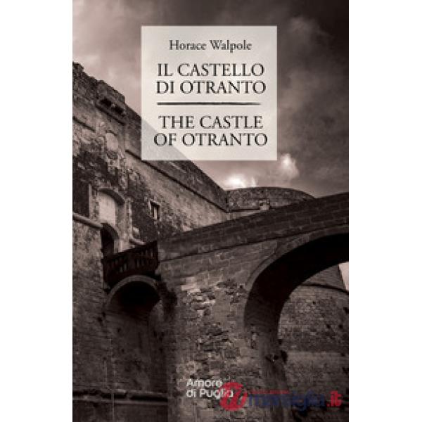 Il castello di Otranto-The castle of Otranto
