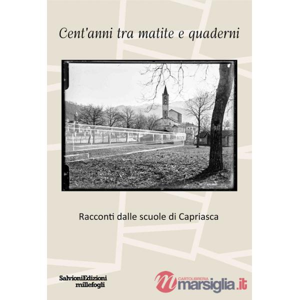 Cent'anni tra matite e quaderni. Racconti dalle scuole di Capriasca