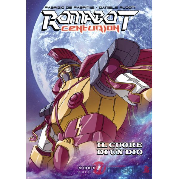 Romabot centurion. Il cuore di un dio