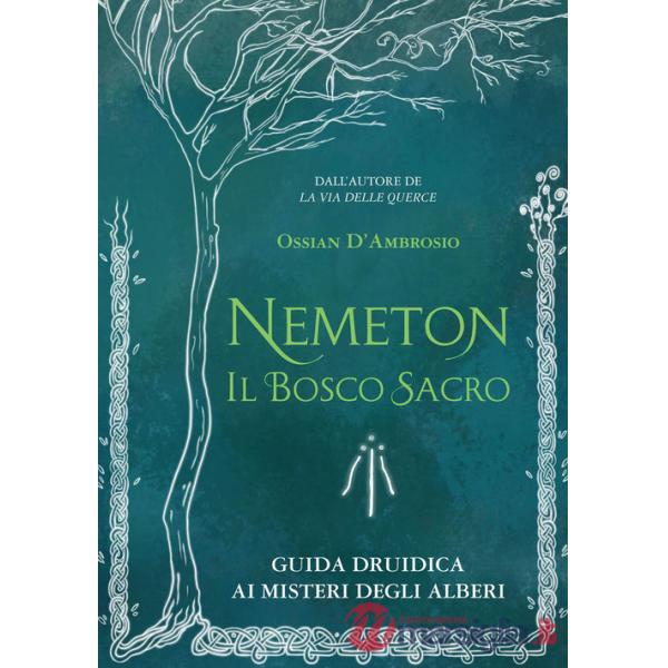 Nemeton. Il bosco sacro. Guida druidica ai misteri degli alberi. Nuova ediz.