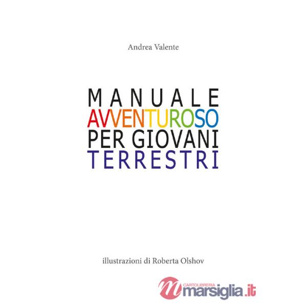 Manuale avventuroso per giovani terrestri