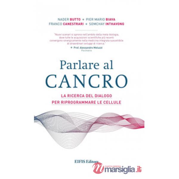 Parlare al cancro. La ricerca del dialogo per riprogrammare le cellule