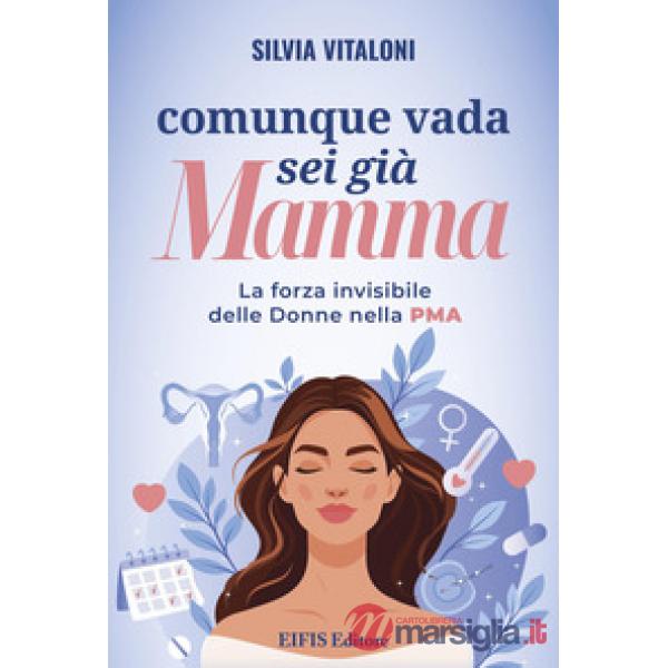 Comunque vada, sei già mamma. La forza invisibile delle donne nella PMA