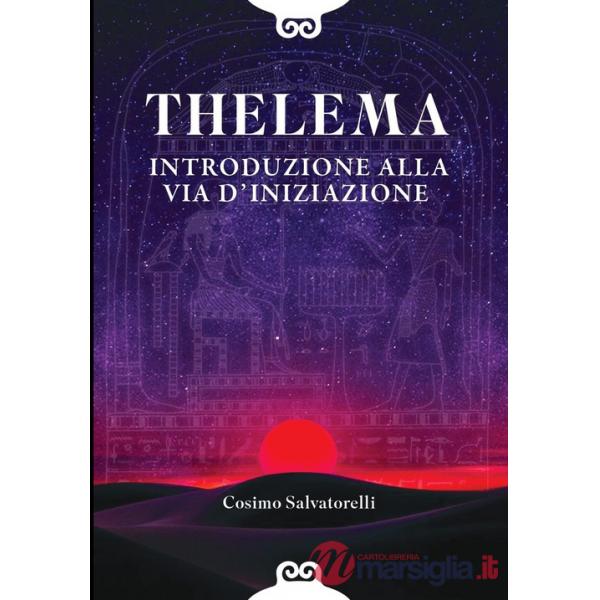 Thelema. Introduzione alla via d'iniziazione