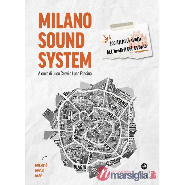 Milano sound system. 100 anni di suoni all'ombra del Duomo. Ediz. illustrata