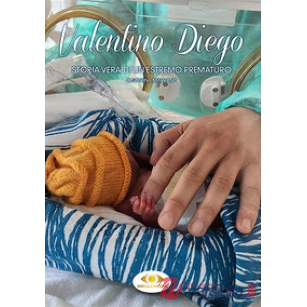 Valentino Diego. Storia vera di un estremo prematuro