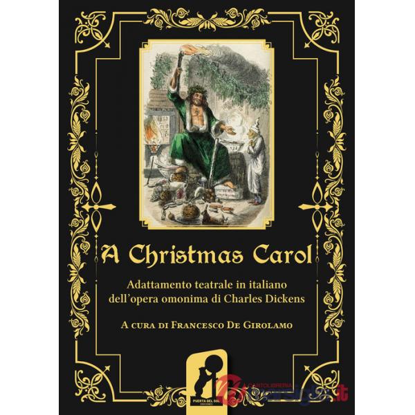 Christmas Carol. Adattamento teatrale in italiano dell'opera omonima di Charles Dickens. Ediz. integrale (A)