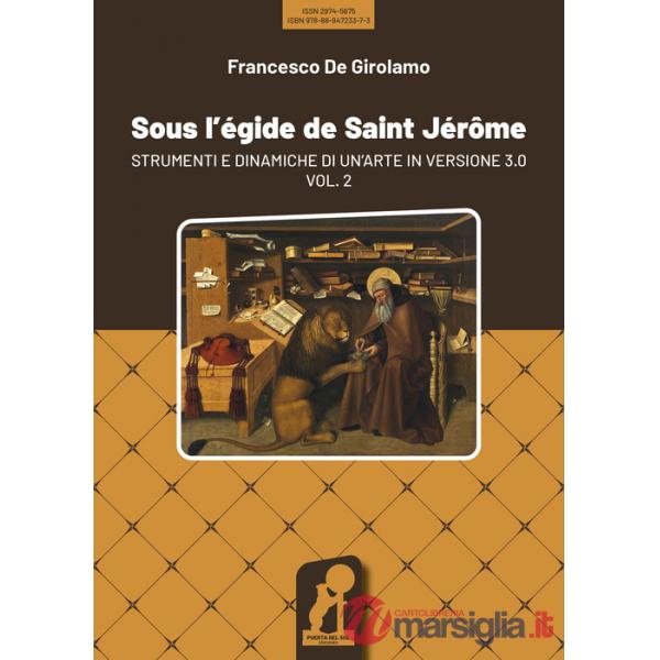 Sous l'égide de Saint Jérôme. Strumenti e dinamiche di un'arte in versione 3.0. Vol. 2