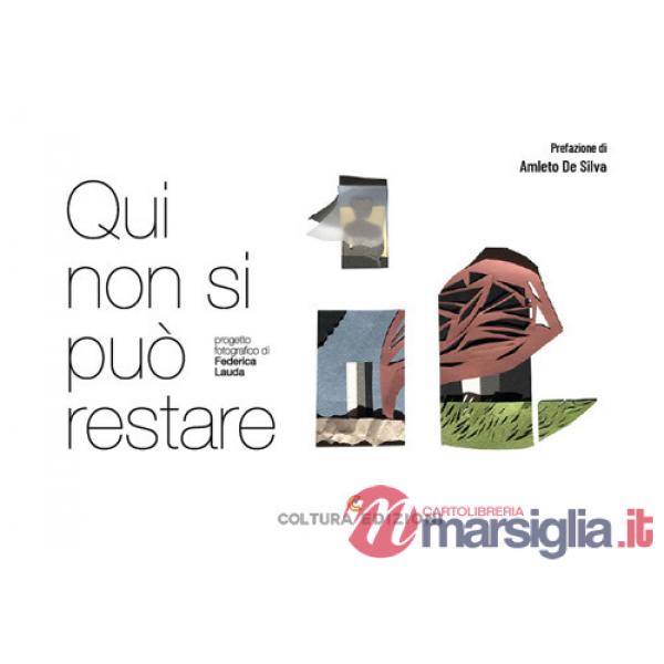 Qui non si può restare. Ediz. illustrata