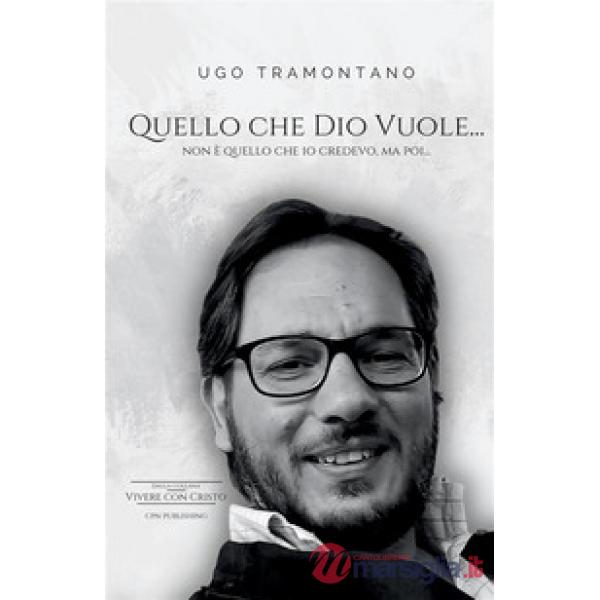 Quello che Dio vuole... Non è quello che io credevo, ma poi...