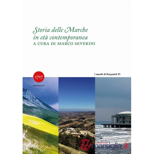 Storia delle Marche in età contemporanea 1797-2022