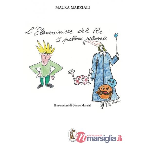 Elemosiniere del re-I palloni ritrovati. Ediz. illustrata (L')