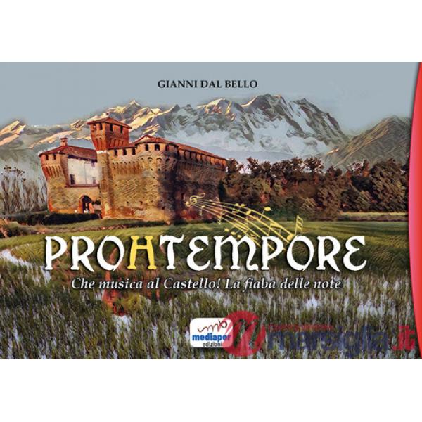 Prohtempore. Che musica al castello! La fiaba delle note. Con audiolibro