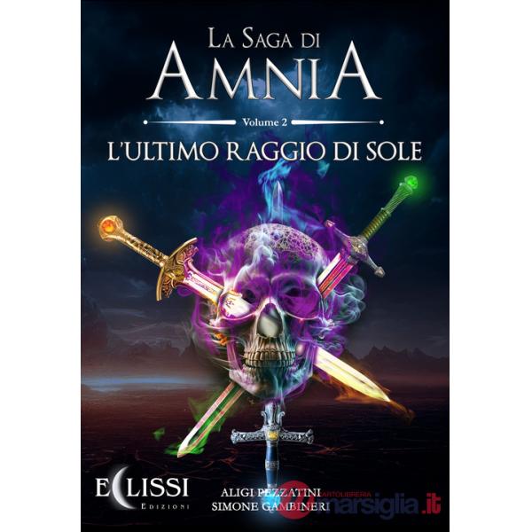 Saga di Amnia (La). Vol. 2: L' ultimo raggio di sole