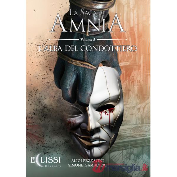 Saga di Amnia (La). Vol. 5: L' alba del condottiero