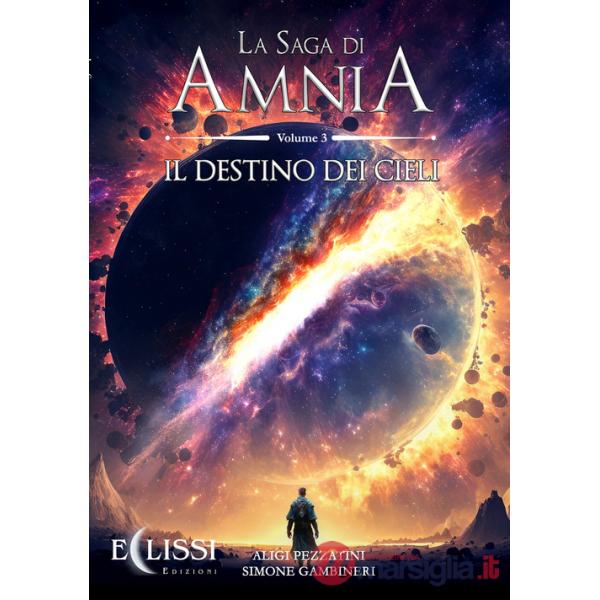 Saga di Amnia (La). Vol. 3: Il destino dei cieli