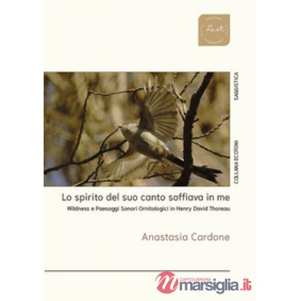 Spirito del suo canto soffiava in me. Wildness e paesaggi sonori ornitologici in Henry David Thoreau (Lo)