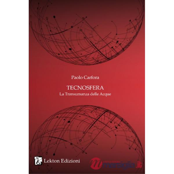 Tecnosfera. La transumanza delle acque. Vol. 2