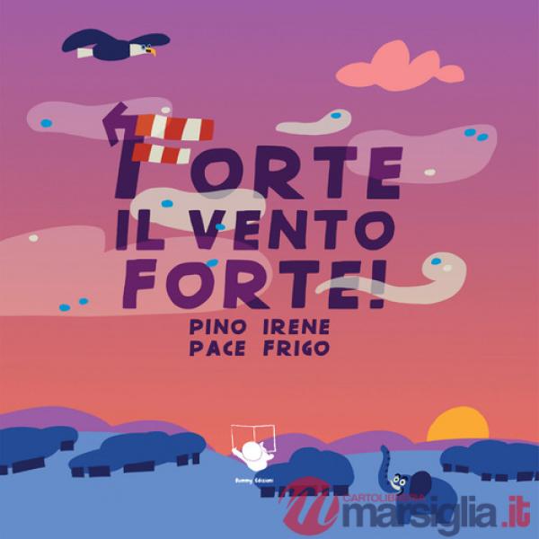Forte il vento forte! Ediz. a colori