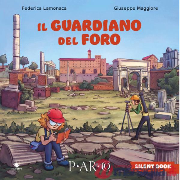 Guardiano del foro. Storie silenti del PArCo. Ediz. illustrata (Il)