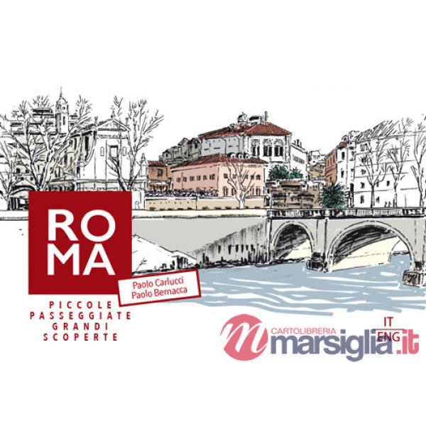 Roma. Piccole passeggiate, grandi scoperte. Ediz. multilingue